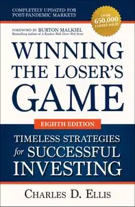 Winning the Loser's Game: Timeless Strategies for Successful Investing, 8th Edition