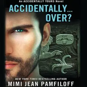 «Accidentally... Over?» by Mimi Jean Pamfiloff