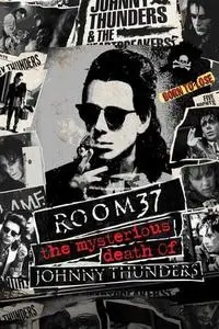 Room 37 - The Mysterious Death of Johnny Thunders (2019)
