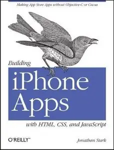 Building iPhone Apps with HTML, CSS, and JavaScript: Making App Store Apps Without Objective-C or Cocoa (repost)