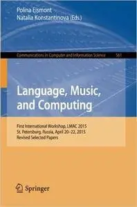 Language, Music, and Computing: First International Workshop, LMAC 2015