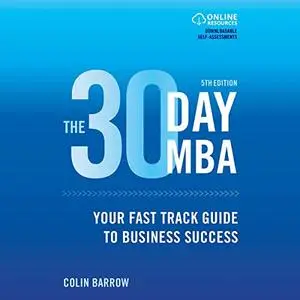 The 30 Day MBA: Your Fast Track Guide to Business Success [Audiobook]