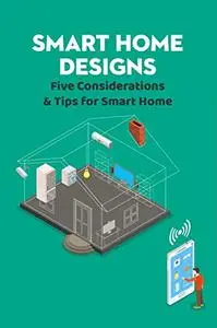 Smart Home Designs: Five Considerations & Tips for Smart Home: Smart Home Décor