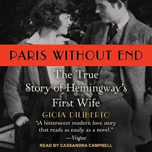 Paris Without End: The True Story of Hemingway's First Wife [Audiobook]