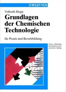 Grundlagen der Chemischen Technologie: für Praxis und Berufsbildung (Auflage: 4) [Repost]