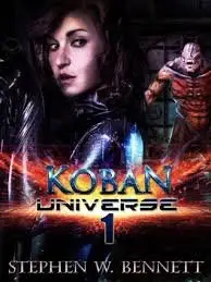 Stephen W Bennett - Koban Universe 1