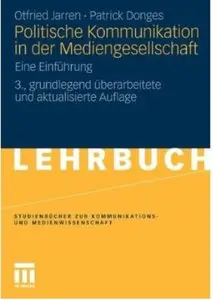 Politische Kommunikation In Der Mediengesellschaft: Eine Einführung (Auflage: 3) (repost)