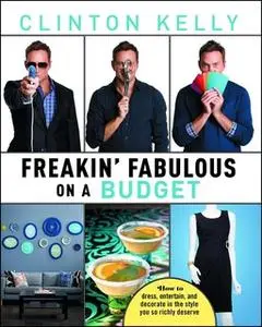 «Freakin' Fabulous on a Budget» by Clinton Kelly
