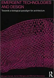 Emergent Technologies and Design: Towards a Biological Paradigm for Architecture