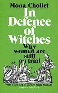 In Defence of Witches: Why women are still on trial