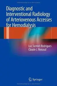 Diagnostic and Interventional Radiology of Arteriovenous Accesses for Hemodialysis (Repost)