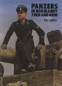 Panzers in Normandy: Then and Now (Repost)