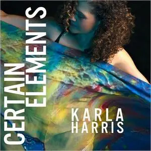Karla Harris - Certain Elements (2018)