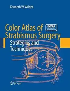 Color Atlas of Strabismus Surgery Strategies and Techniques