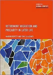 Retirement Migration and Precarity in Later Life
