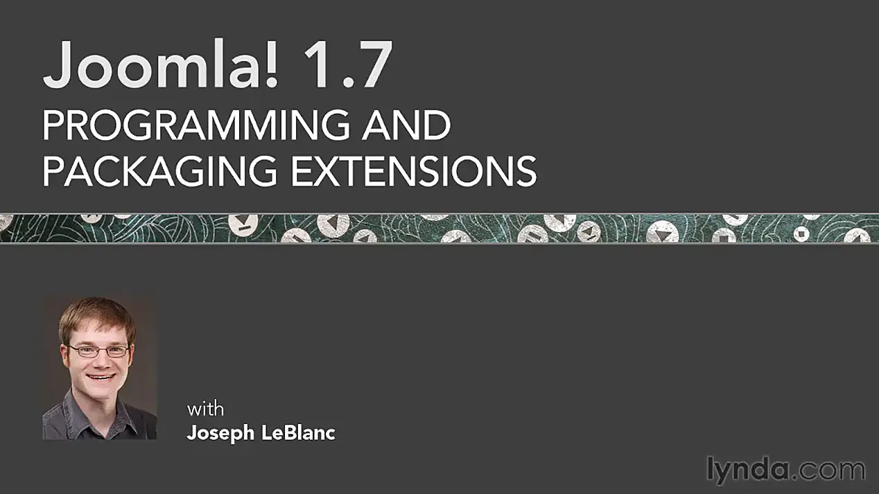 Joomla! 1.7: Programming and Packaging Extensions