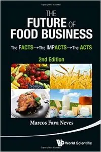 The Future of Food Business: The Facts, the Impacts and the Acts, 2nd edition