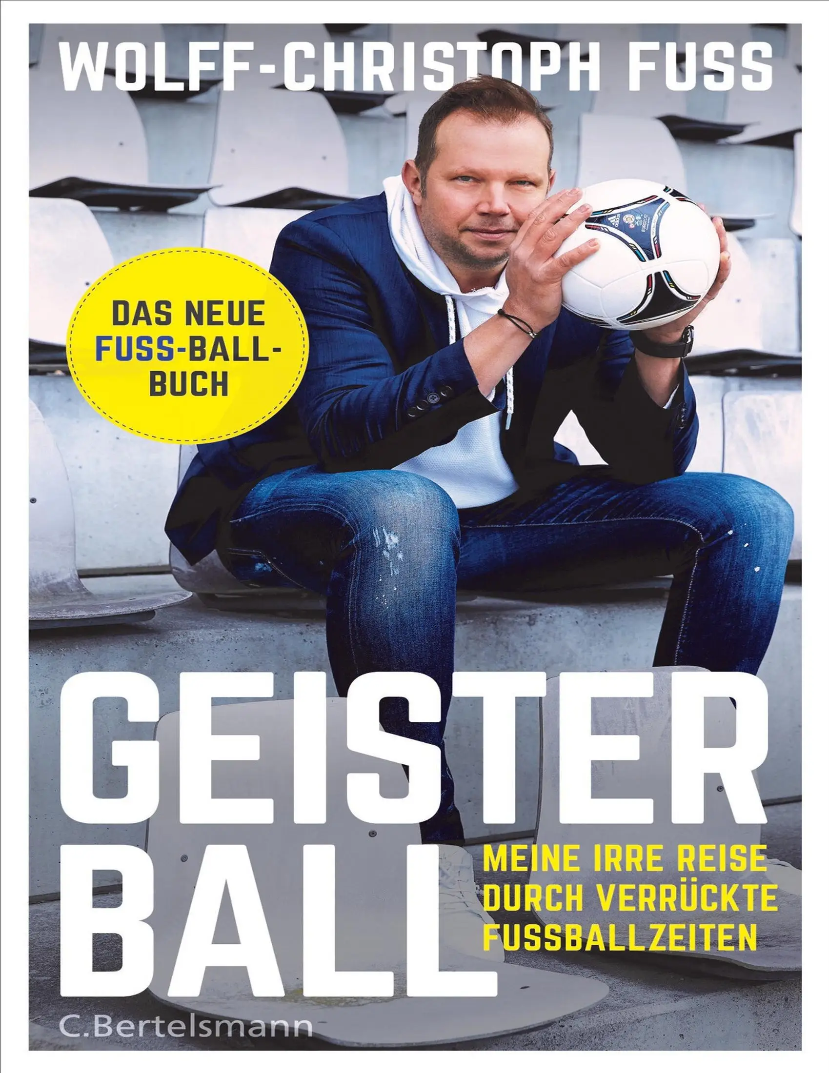 Geisterball: Meine irre Reise durch verrückte Fußballzeiten - Das neue Fuss-Ball-Buch