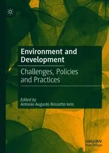 Environment and Development: Challenges, Policies and Practices