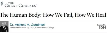 TTC Audio - The Human Body: How We Fail, How We Heal
