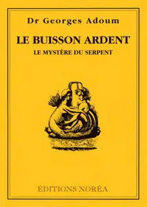 Georges Adoum, "Le buisson ardent - Le mystère du serpent"