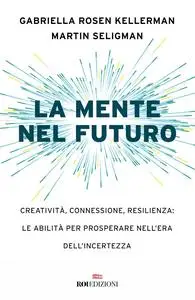 Gabriella Rosen Kellerman, Martin E. P. Seligman - La mente nel futuro
