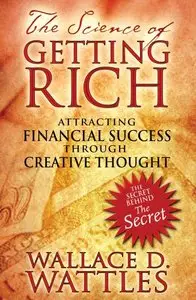 The Science of Getting Rich: Attracting Financial Success through Creative Thought (repost)