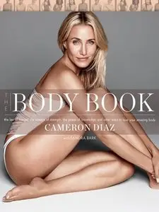 The Body Book: The Law of Hunger, the Science of Strength, and Other Ways to Love Your Amazing Body (repost)