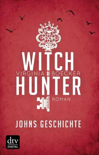 Boecker, Virginia - WITCH HUNTER - Johns Geschichte