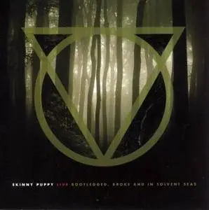 Skinny Puppy - Live: Bootlegged, Broke And In Solvent Seas (2012)