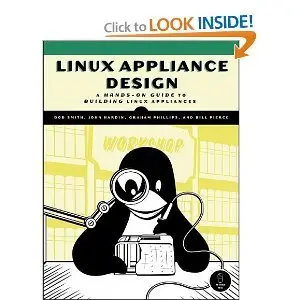 Linux Appliance Design: A Hands-On Guide to Building Linux Appliances (repost)