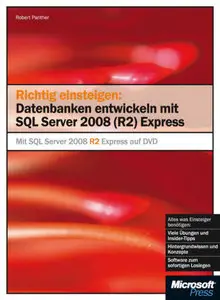Richtig einsteigen: Datenbanken entwickeln mit SQL Server 2008 (R2) Express