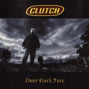 Clutch - Pure Rock Fury (2001) PROPER