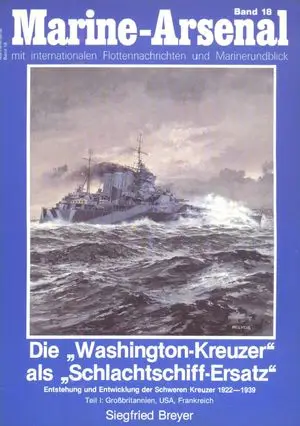 Die "Washington-Kreuzer" als "Schlachtschiff-Ersatz" Teil I (Marine-Arsenal Band 18) (Repost)
