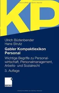 Kompaktlexikon Personal: Wichtige Begriffe zu Personalwirtschaft, Personalmanagement, Arbeits- und Sozialrecht (repost)