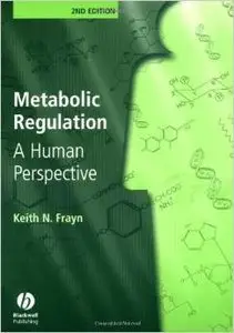 Metabolic Regulation: A Human Perspective by Keith N. Frayn