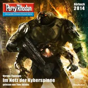 «Perry Rhodan - Episode 2814: Im Netz der Kyberspinne» by Verena Themsen