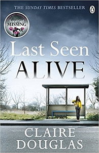 Last Seen Alive - Claire Douglas