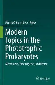 Modern Topics in the Phototrophic Prokaryotes: Metabolism, Bioenergetics, and Omics