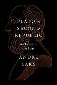 Plato's Second Republic: An Essay on the Laws