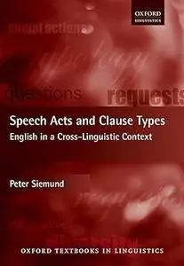 Speech Acts and Clause Types: English in a Cross-Linguistic Context