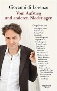 Vom Aufstieg und anderen Niederlagen: Gespräche mit Zeitgenossen