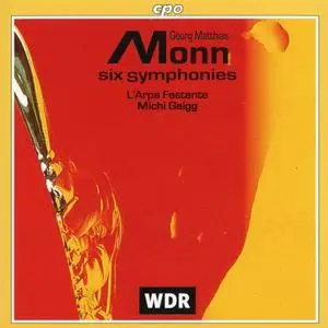 Michi Gaigg, L'Arpa Festante - Georg Matthias Monn: Six Symphonies (1996)