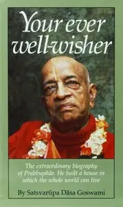 Srila Prabhupada: Your Ever Well-Wisher