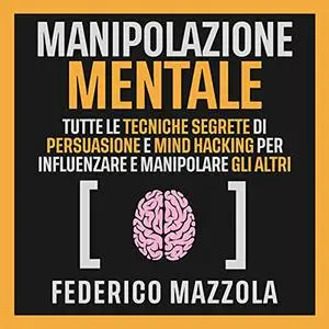 «Manipolazione Mentale» by Federico Mazzola