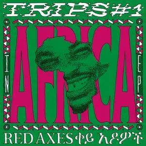 Red Axes - Trips #1: In Africa EP (2018)