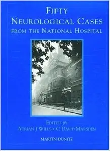Fifty Neurological Cases from the National Hospital by Adrian J. Wills