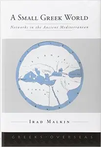 A Small Greek World: Networks in the Ancient Mediterranean