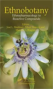 Ethnobotany: Ethnopharmacology to Bioactive Compounds
