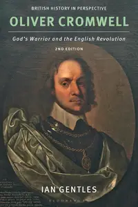 Oliver Cromwell: God's Warrior and the English Revolution, 2nd Edition